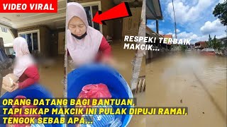 ORANG DATANG BAGI BANTUAN, TAPI SIKAP MAKCIK NI PULAK DIPUJI RAMAI, TENGOK SEBAB APA...