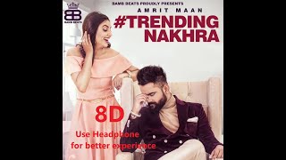 Trending Nakhra by Amrit Maan ft. 8D best music experience