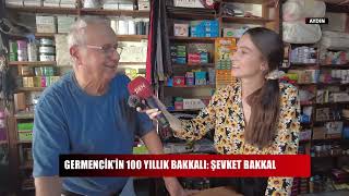 Germencik’in 100 yıllık bakkalı: Şevket Bakkal