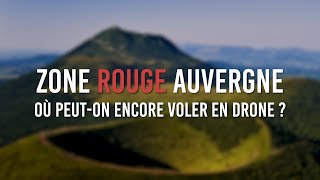 OÙ VOLER EN AUVERGNE AVEC UN DRONE ? Mise à jour réglementation Géoportail