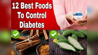 ✅ 12 Best Foods To Control Diabetes