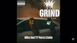 MDee One7 - Grind Official audio (Feat. Vortex ZedEm)