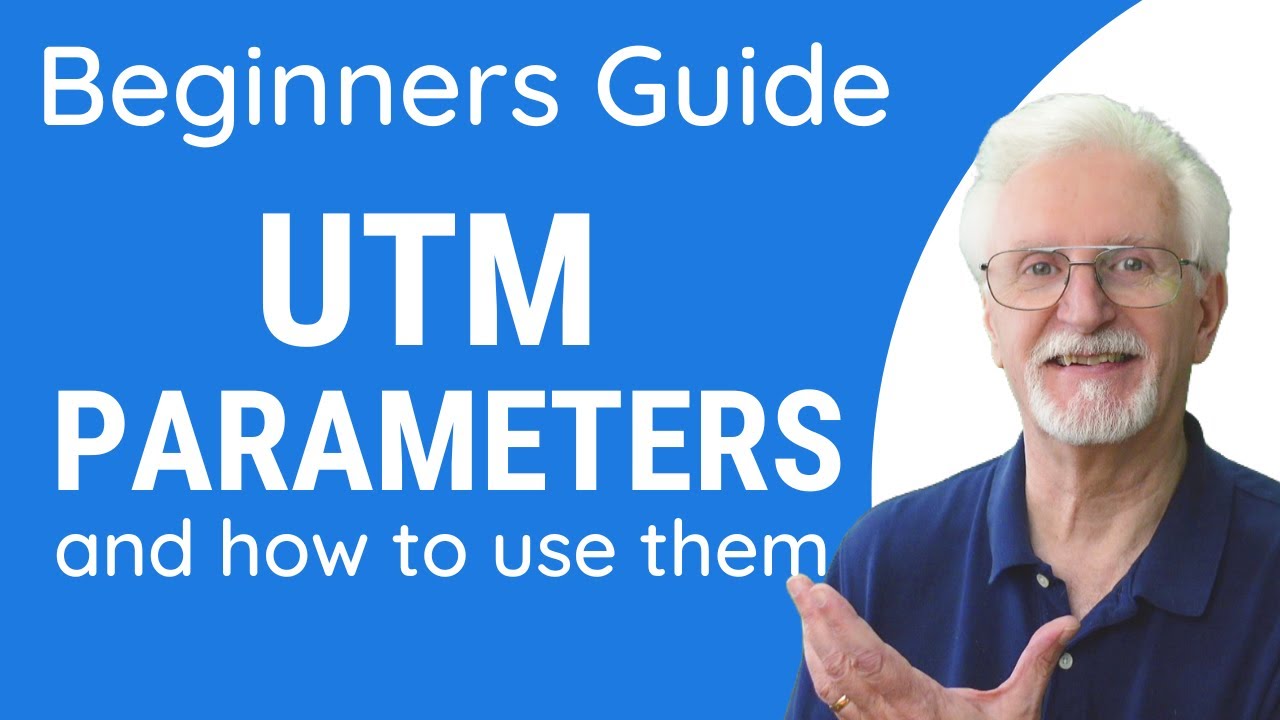 A Beginners Guide To UTM Parameters (And How To Use Them) - YouTube