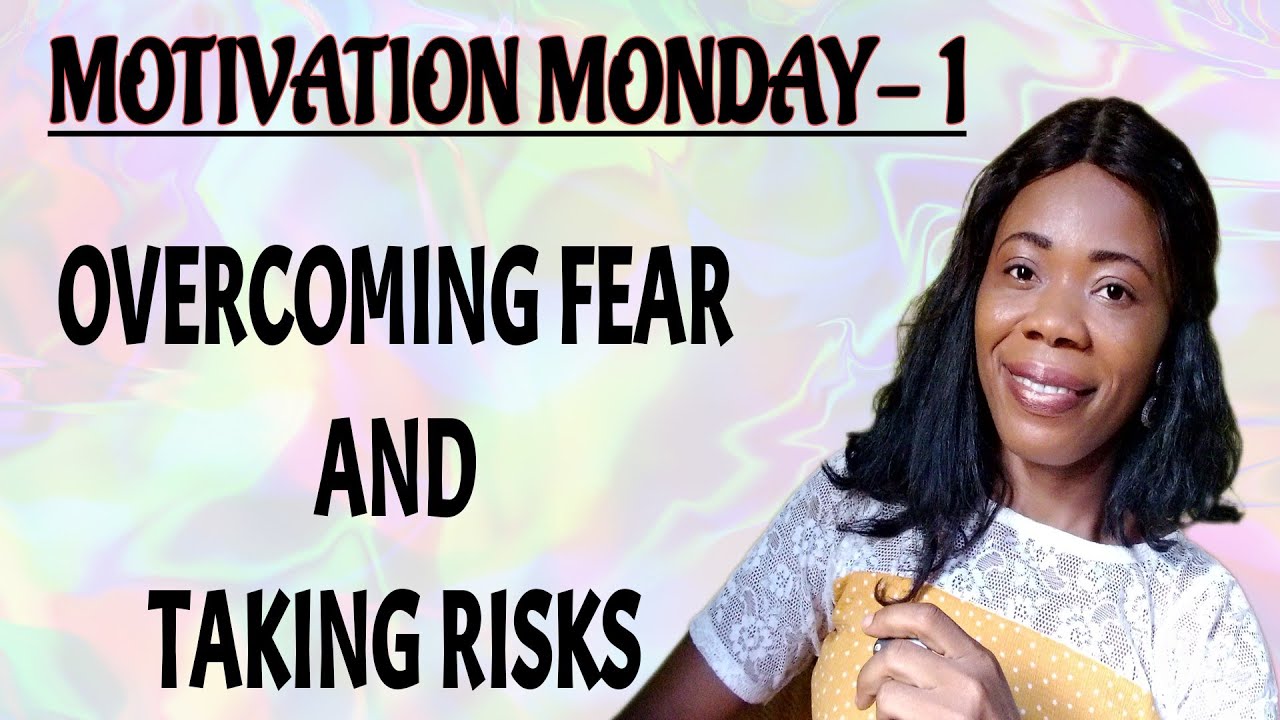 Motivation Monday (Series-1)Overcoming Fear And Taking Risks - YouTube