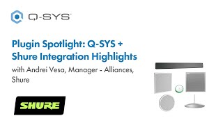 Q-SYS Plugin Spotlight: Q-SYS + Shure Integration Highlights