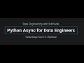 Python Async for Data Engineers: Turbocharge Your ETL Pipelines!