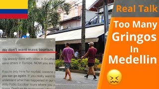 There Are Too Many Foreigners In Medellin | Real Talk Ep. 29