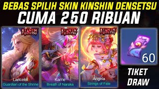 CUMA 250 RIBUAN DI JAMIN DAPAT SKIN KINSHIN DENSETSU BEBAS PILIH CARA PALING HEMAT DRAW EVEN KINSHIN