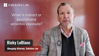 What Is Secondhand Asbestos Exposure? | Q&A with Ricky LeBlanc
