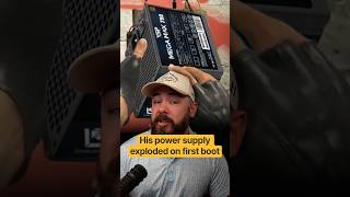 His PSU Exploded On First Boot