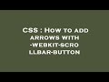 CSS : How to add arrows with -webkit-scrollbar-button