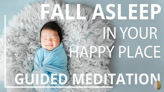 Happy Place Meditation: Relax and Fall Asleep Faster