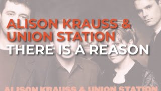 Alison Krauss & Union Station - There Is A Reason (Official Audio)