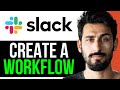 HOW TO CREATE a WORKFLOW in SLACK (FULL GUIDE) [2024]