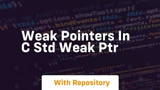 weak pointers in c std weak ptr