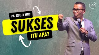 Sukses Itu Apa | Ps. Rubin Ong | JCC Cijantung