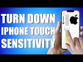 How To Turn Down Touch Sensitivity On iPhone (Quick & Easy)