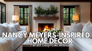 Nancy Meyers Inspired Home Decor: How to Create the Perfect Cozy Chic Interior