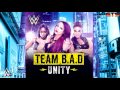 2016: Team B.A.D. - WWE Theme Song - "Unity" [HD]