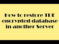 How to restore TDE encrypted database in another SQL server