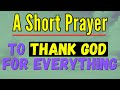 Short Prayer | Let's Unite Prayer | A Simple Prayer To Thank God For Everything