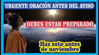 Urgente oración antes del aviso que seria este año, Prepárate ahora.