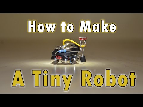 How to Make a Tiny Robot! How to Make a Tiny Robot!