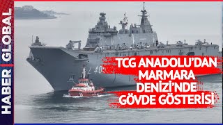 TCG Anadolu Marmara Denizi'nde Boy Gösterdi!