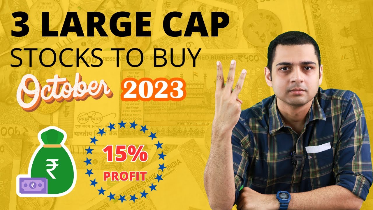 3 Large Cap Stocks To Buy Today [Oct 2023] - Banks, FMCG & Finance ...