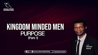 KINGDOM MINDED MEN (PURPOSE)  PART 1 || ADEWALE AKANJI || PNEUMATIKOS SERVICE || 24-01-2025