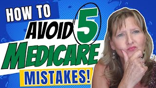 How to Avoid 5 Medicare Mistakes!