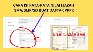 CARA ISI NILAI RATA-RATA IJAZAH SMA/SMP/SD BUAT DAFTAR PPPK