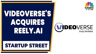 VideoVerse's Vinayak Shrivastav Discusses Acquisition Of ReelY.AI | Startup Street | CNBC-TV18
