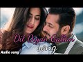 Dil Diyan Gallan song❤️ [ Full audio song ]