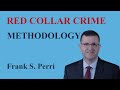 Red Collar Crime - Methodology