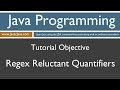 Learn Java Programming - Regex Reluctant (Lazy) Quantifiers Tutorial