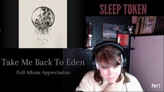 Sleep Token, Take Me Back To Eden | Part 1