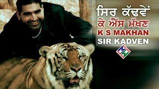 KS Makhan - Sir Kadhve | Official Video | Music Waves