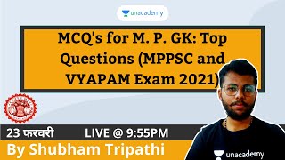 MCQ's for M. P. GK: Top Questions (MPPSC and VYAPAM Exam 2021) | Shubham Tripathi #MPPSC