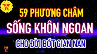 59 Phương Châm Sống Khôn Ngoan Cho Đời Bớt Gian Nan | Triết Lý Sống Của Người Khôn Ngoan