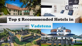 Top 5 Recommended Hotels In Vadstena | Best Hotels In Vadstena