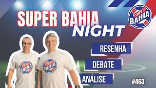 📣 ÚLTIMAS NOTÍCIAS DO BAHIA PARA LIBERTADORES 2025 | SUPER BAHIA NIGHT