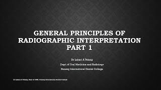 General principles of Radiographic Interpretation part 1