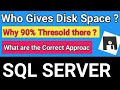 SQL Server Disk Space || How to maintain disk Space in SQL Server || Disk Space Threshold | Capacity