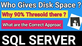 SQL Server Disk Space || How to maintain disk Space in SQL Server || Disk Space Threshold | Capacity