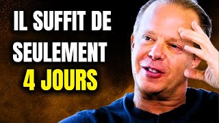 Voici comment j'obtiens TOUT CE QUE JE VEUX en SEULEMENT 4 jours - Joe Dispenza