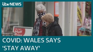 Wales to ban people crossing border from UK hotspots | ITV News