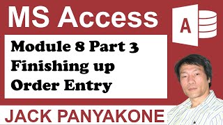 CMS Module 8 Part 3 Finishing up the Order Entry Screen - Microsoft Access