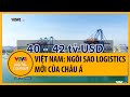 Việt Nam: Ngôi sao Logistics mới của châu Á | VTV4