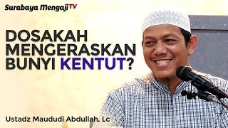 Dosakah Mengeraskan Bunyi Kentut?  - Ustadz Maududi Abdullah, Lc